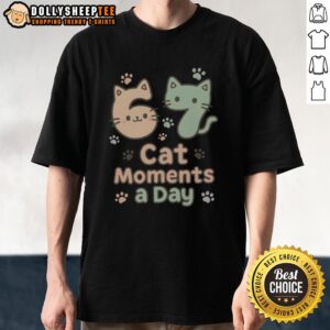 Top 67 Cat Moments A Day Six Seven T-Shirt