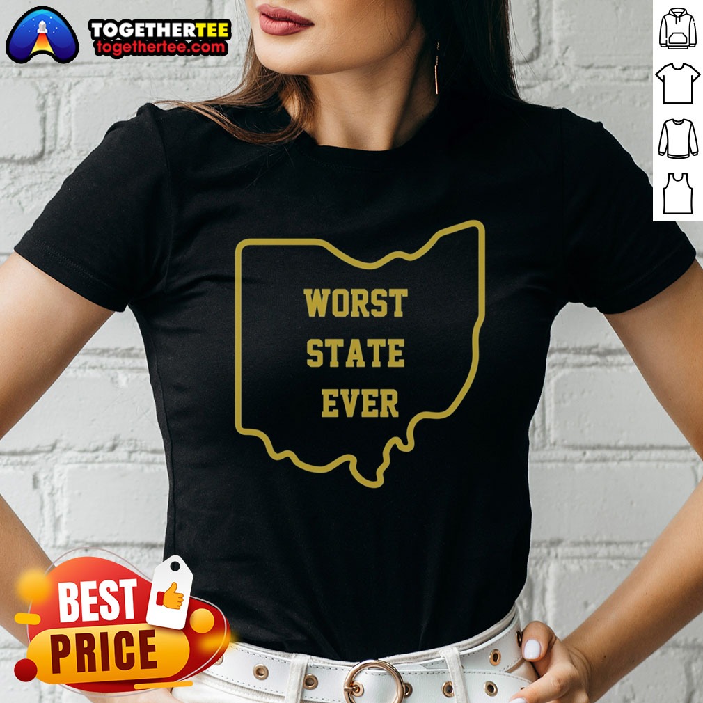 Funny Ohio Worst State Ever Buckeye Columbus Cleveland Cincinnati Midwest United States Shirt - Image 3