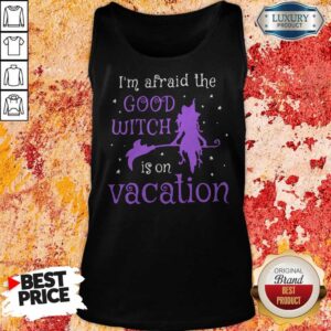 Alternative view of I’m Afraid The Good Witch Is On Vacation Shirt