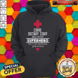 Alternative view of Pretty Covid Dietary Staff Because Superhero Isn’t An Official Job Title Shirt