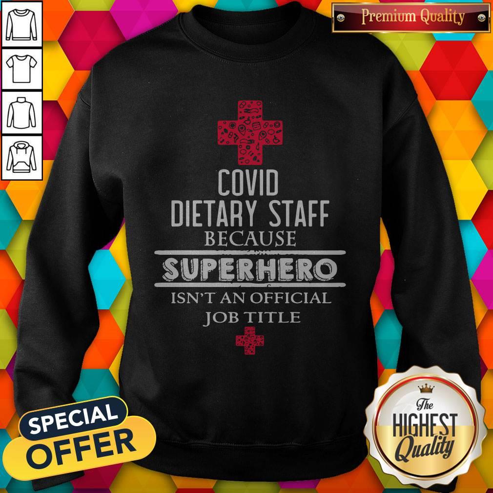 Pretty Covid Dietary Staff Because Superhero Isn’t An Official Job Title Shirt - Image 5