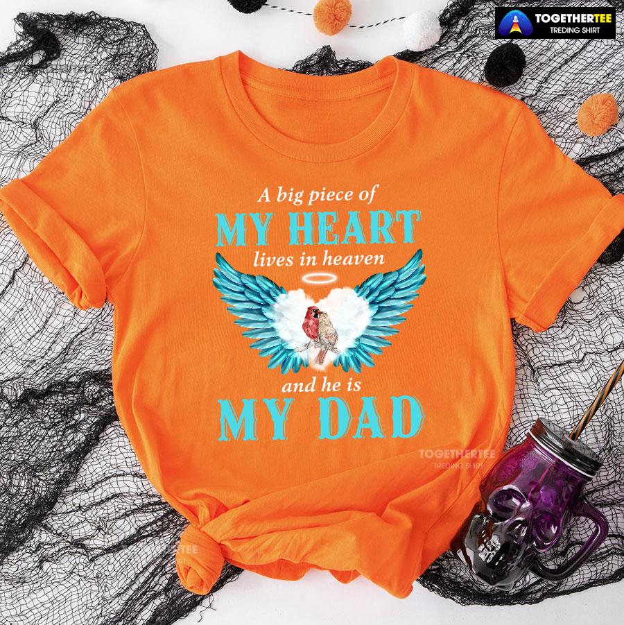 A Big Piece Of My Heart Lives In Heaven And He Is My Dad T-Shirt - Image 10