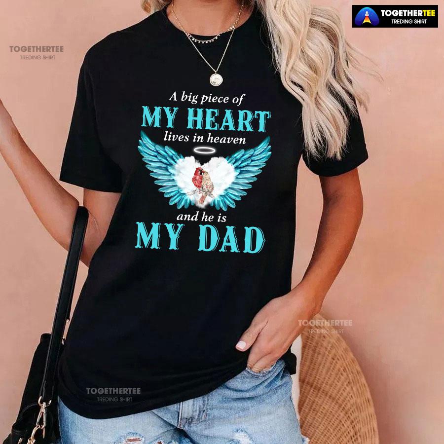 A Big Piece Of My Heart Lives In Heaven And He Is My Dad T-Shirt - Image 3