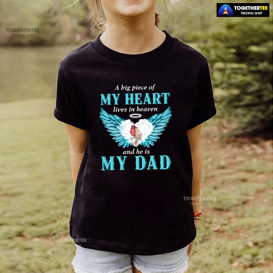 A Big Piece Of My Heart Lives In Heaven And He Is My Dad T-Shirt - Image 4