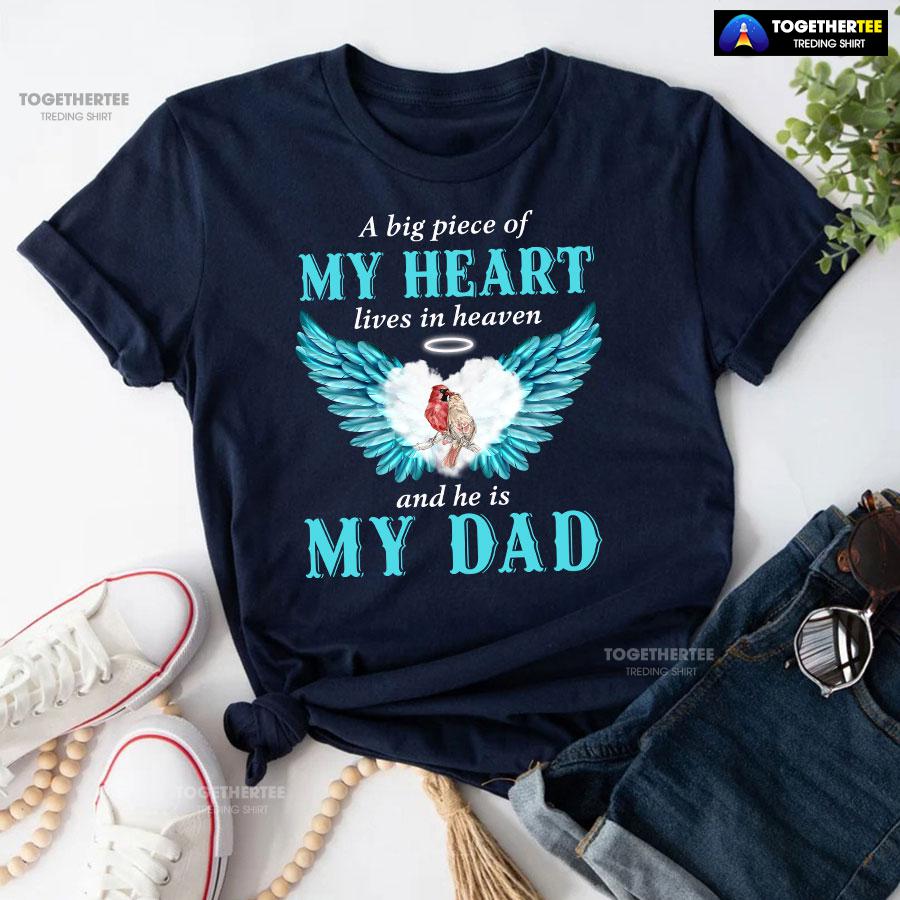 A Big Piece Of My Heart Lives In Heaven And He Is My Dad T-Shirt - Image 5