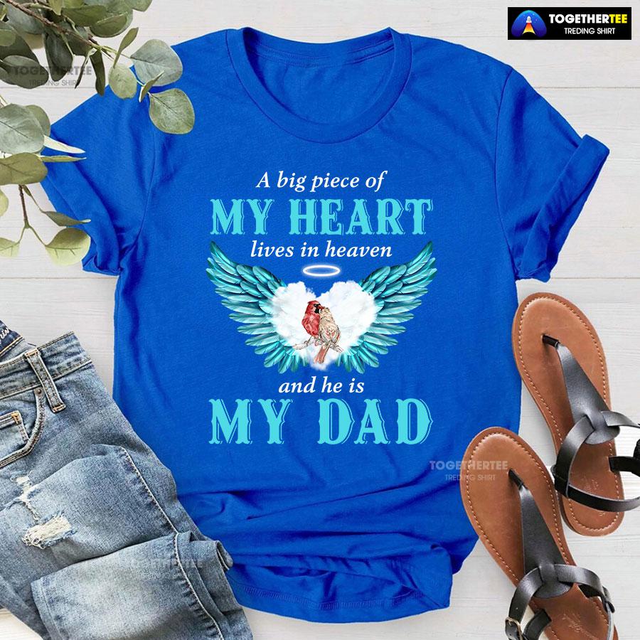 A Big Piece Of My Heart Lives In Heaven And He Is My Dad T-Shirt - Image 6