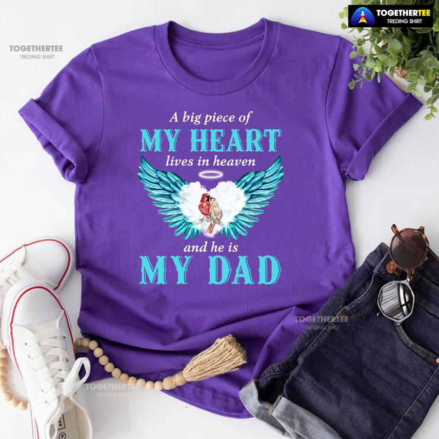 A Big Piece Of My Heart Lives In Heaven And He Is My Dad T-Shirt - Image 7