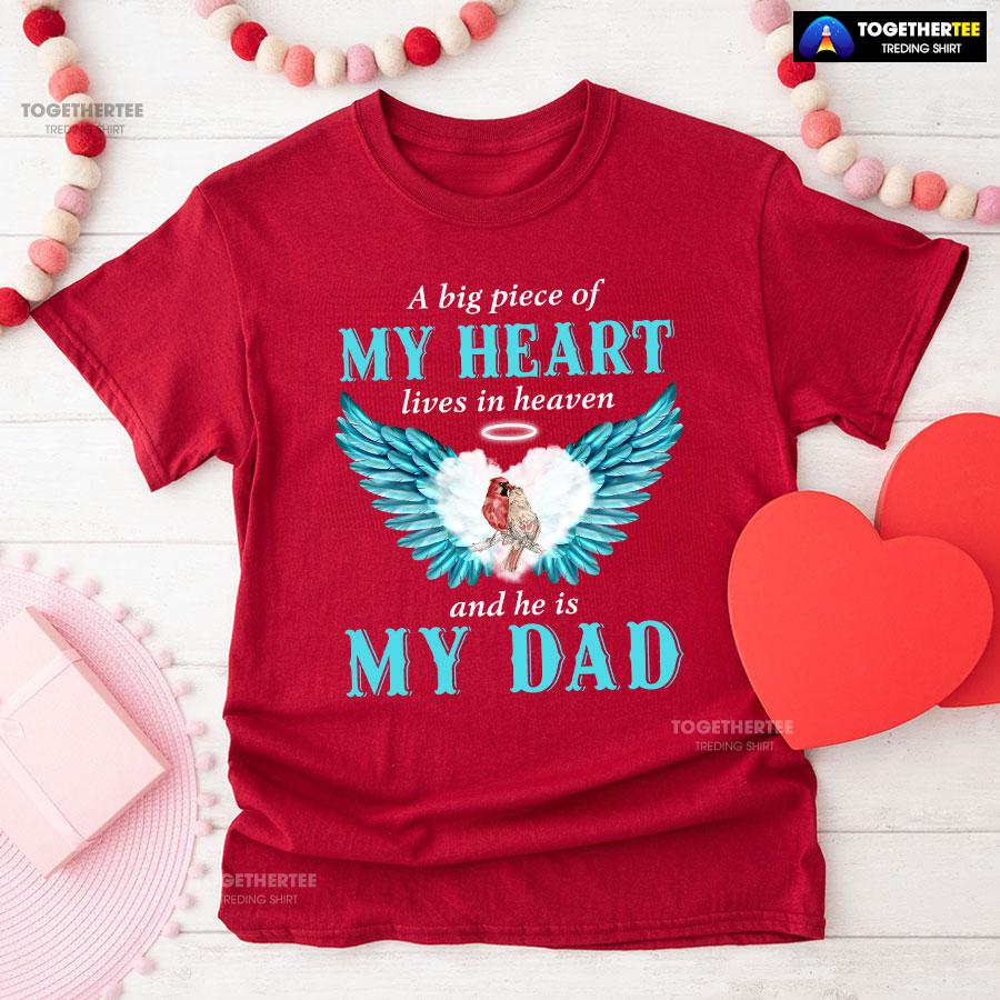 A Big Piece Of My Heart Lives In Heaven And He Is My Dad T-Shirt - Image 8