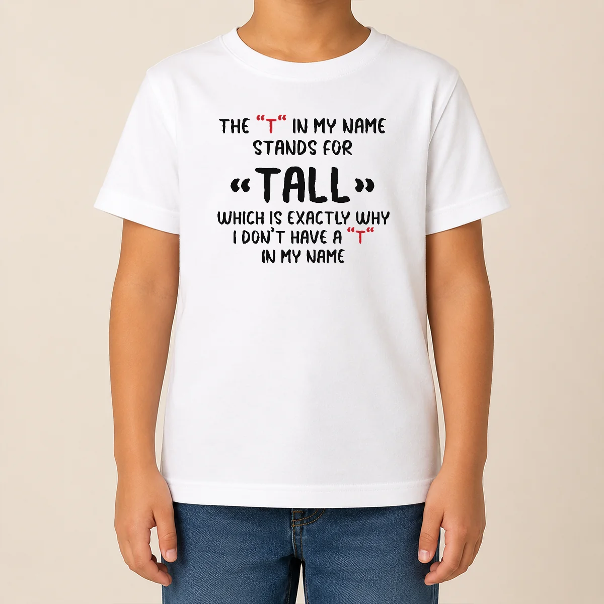 Original Official The T In My Name Stands For Tall Quote Shirt - Image 9