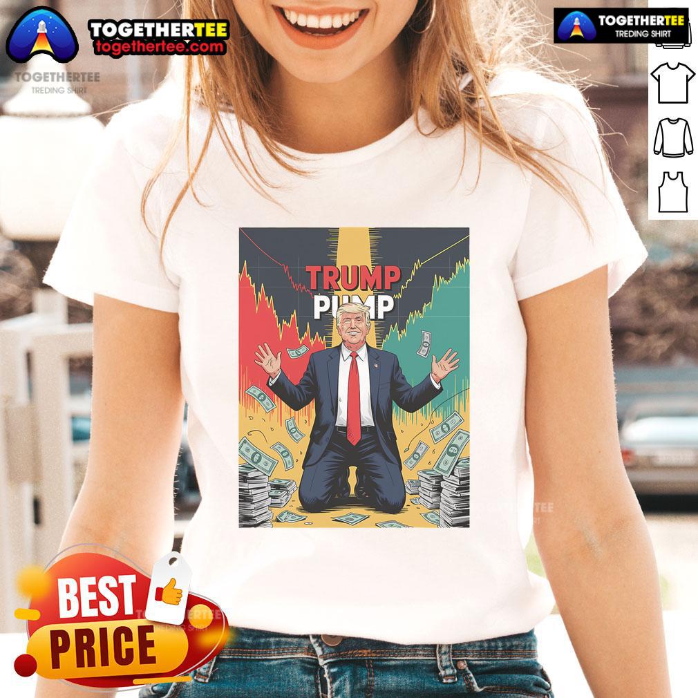 Hot Trump Pump Money T-Shirt - Image 3