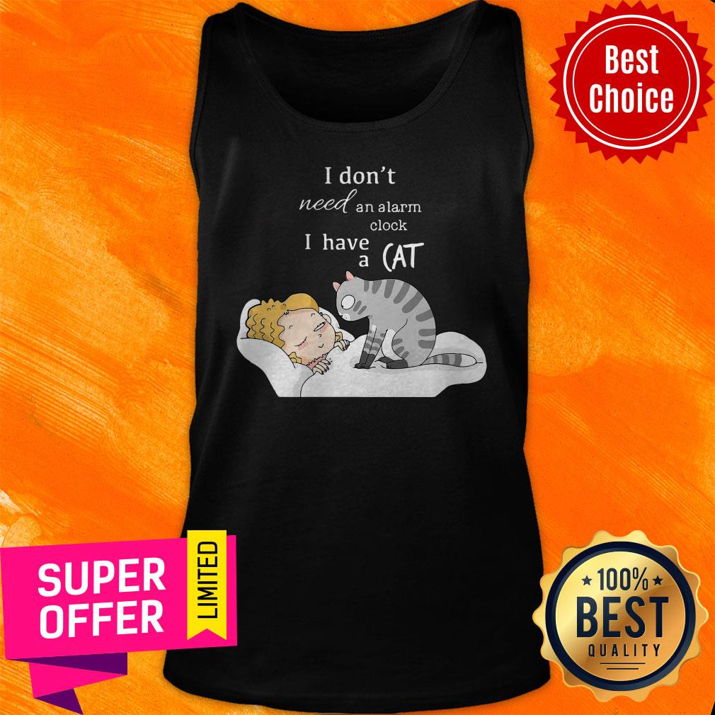 Premium I Don’t Need An Alarm Clock I Have A Cat Shirt - Image 5