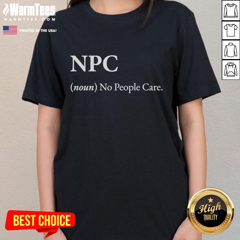 Official Npc Noun No People Care T-Shirt - Image 3