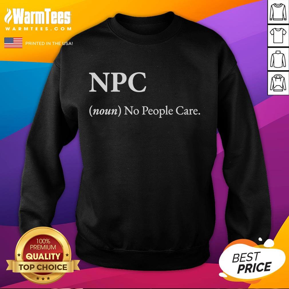 Official Npc Noun No People Care T-Shirt - Image 5