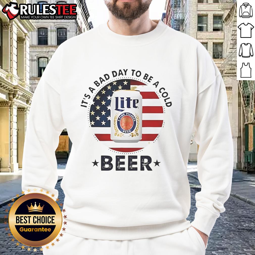 Good It's A Bad Day To Be A Miller Light Beer T-Shirt - Image 5