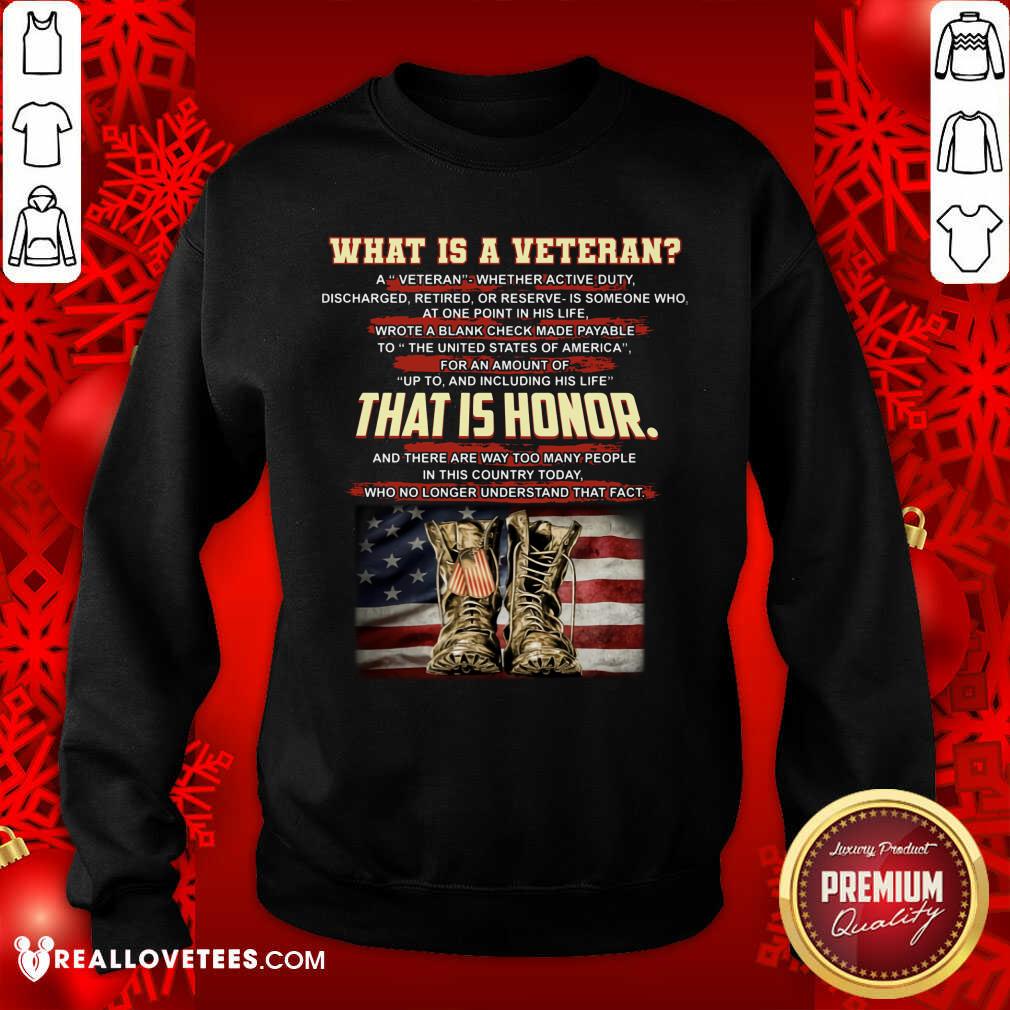 What Is A Veteran That Is Honor Shirt - Image 3