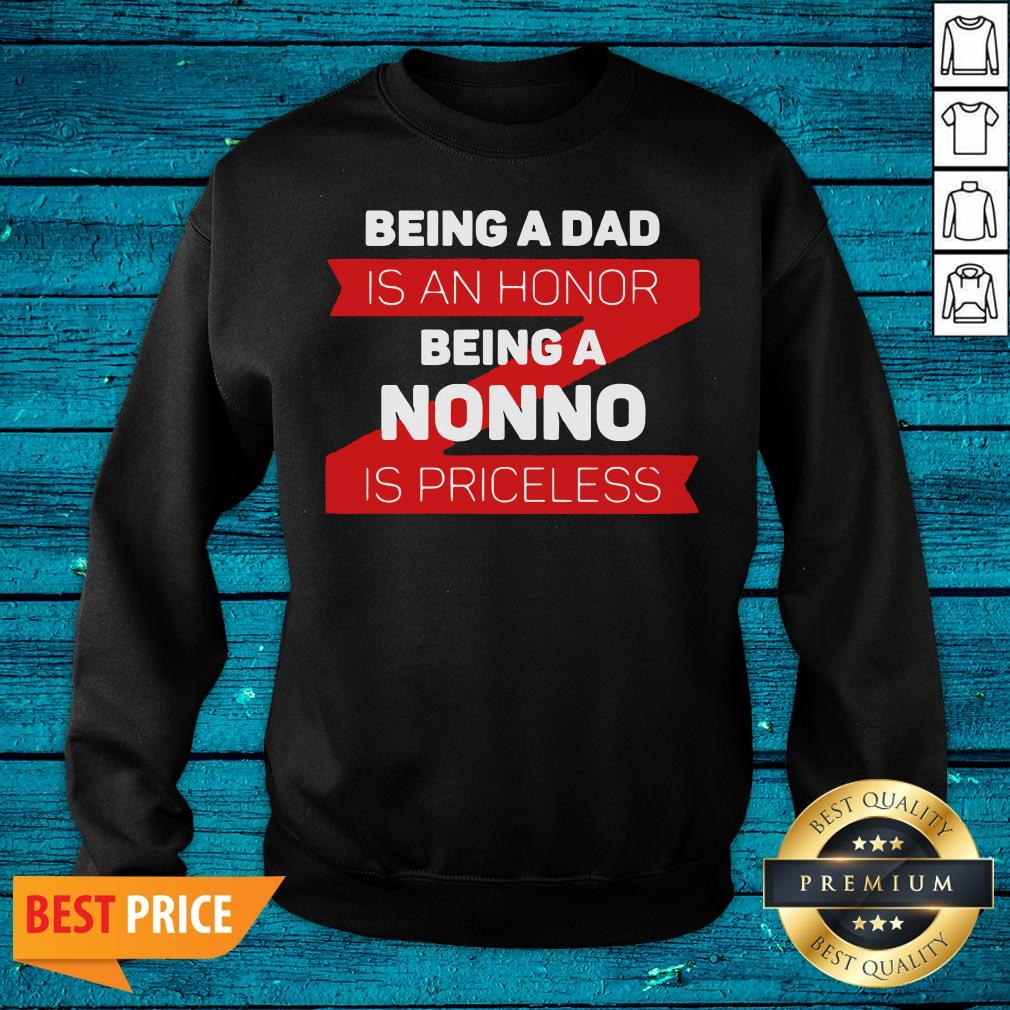 Funny Being A Dad Is An Honor Being A Nonno Is Priceless Shirt - Image 2