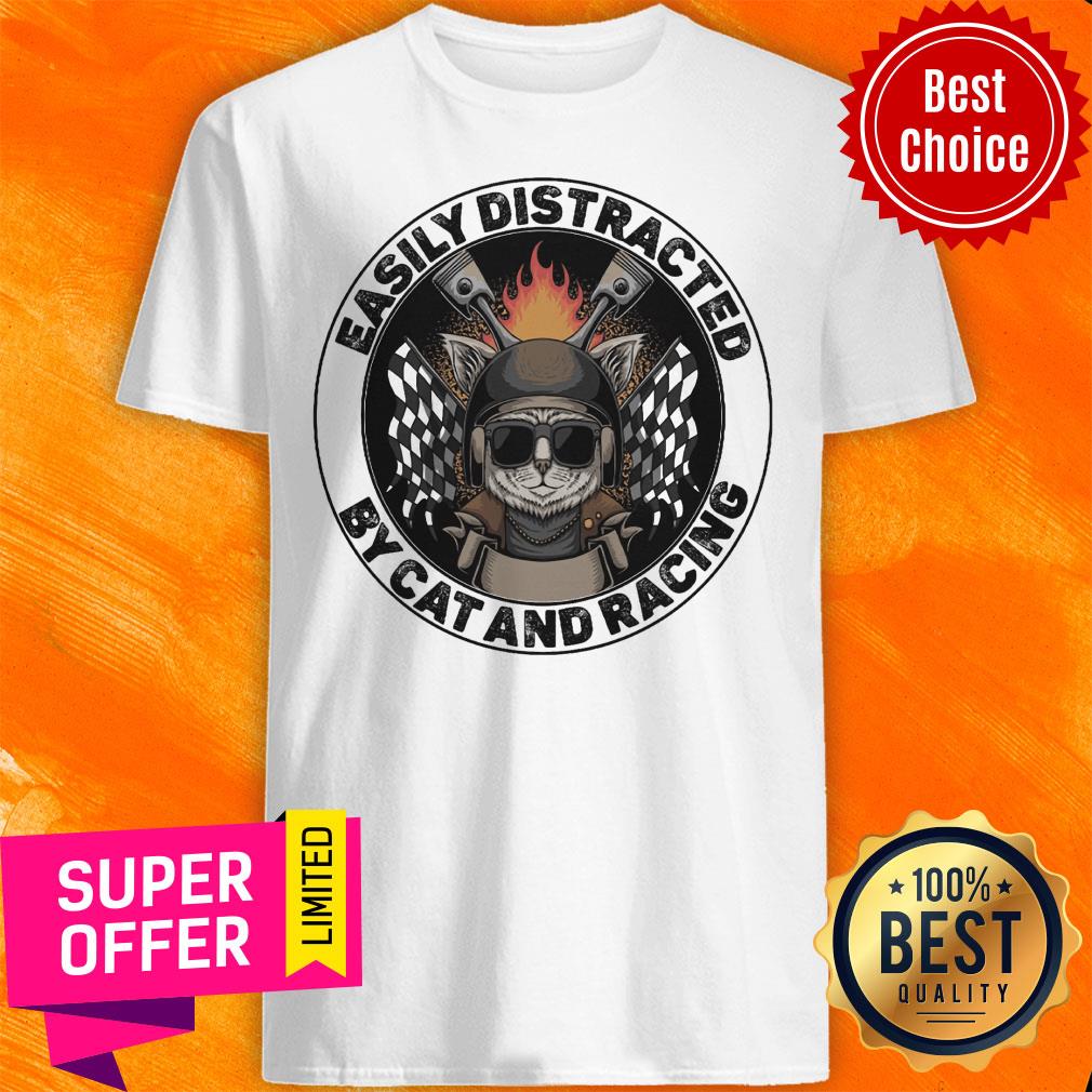 Easily Distracted By Cat And Racing Shirt