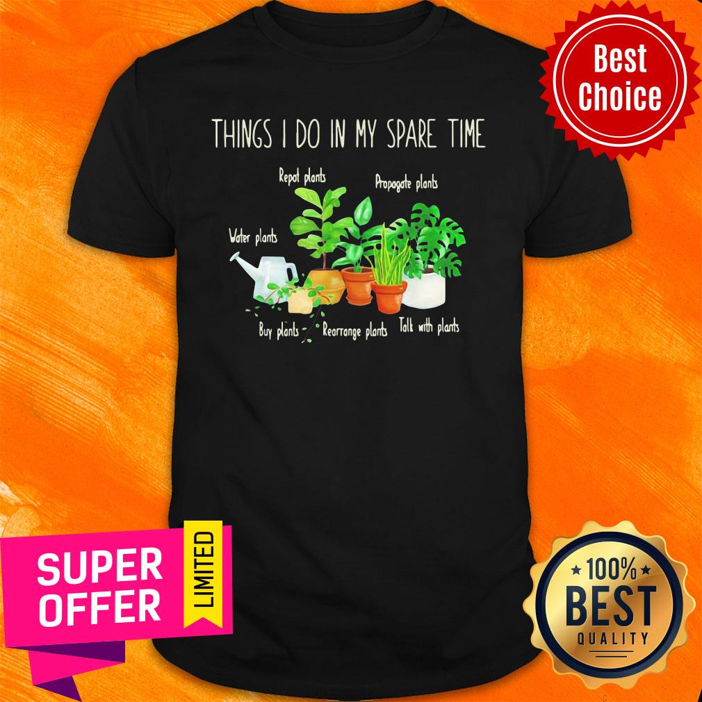 Awesome Things I Do In My Spare Time Plant Shirt