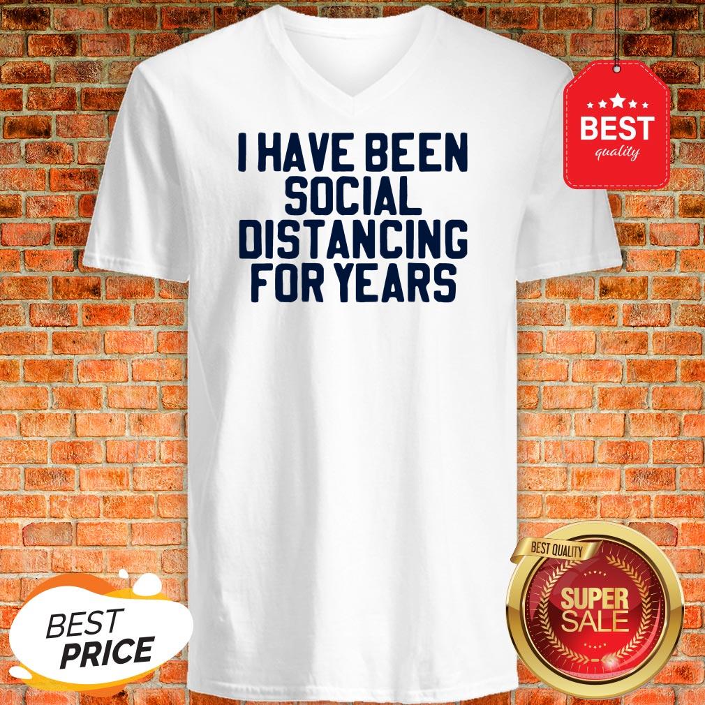 Perfect I Have Been Social Distancing For Years Shirt - Image 2