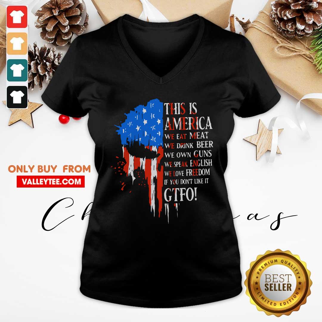 Pro This Is America We Eat Meat We Drink Beer We Own Guns We Speak English We Love Freedom If You Don't Like It Gtfo Shirt - Image 2