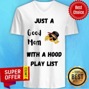 Alternative view of Just A Good Mom With A Hood Play List Shirt