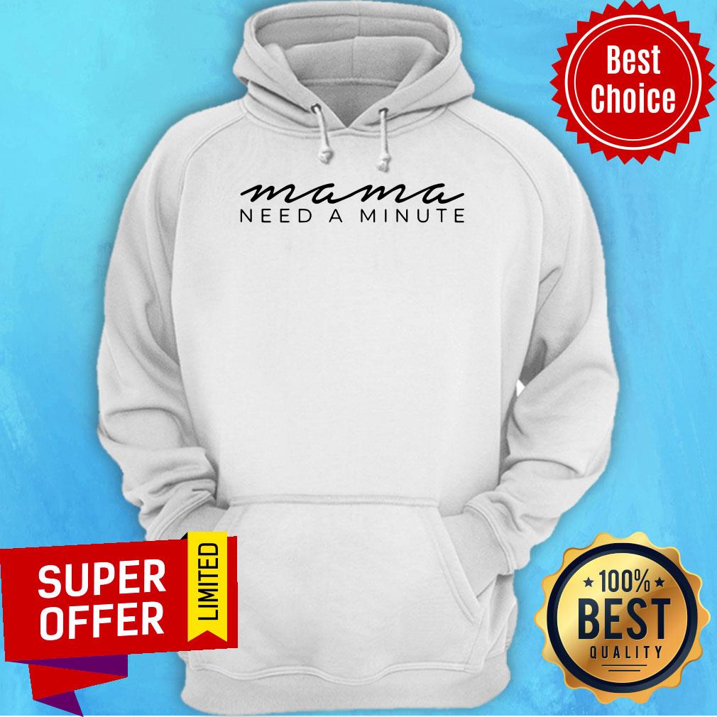 Official Mama Need A Minute Shirt - Image 5