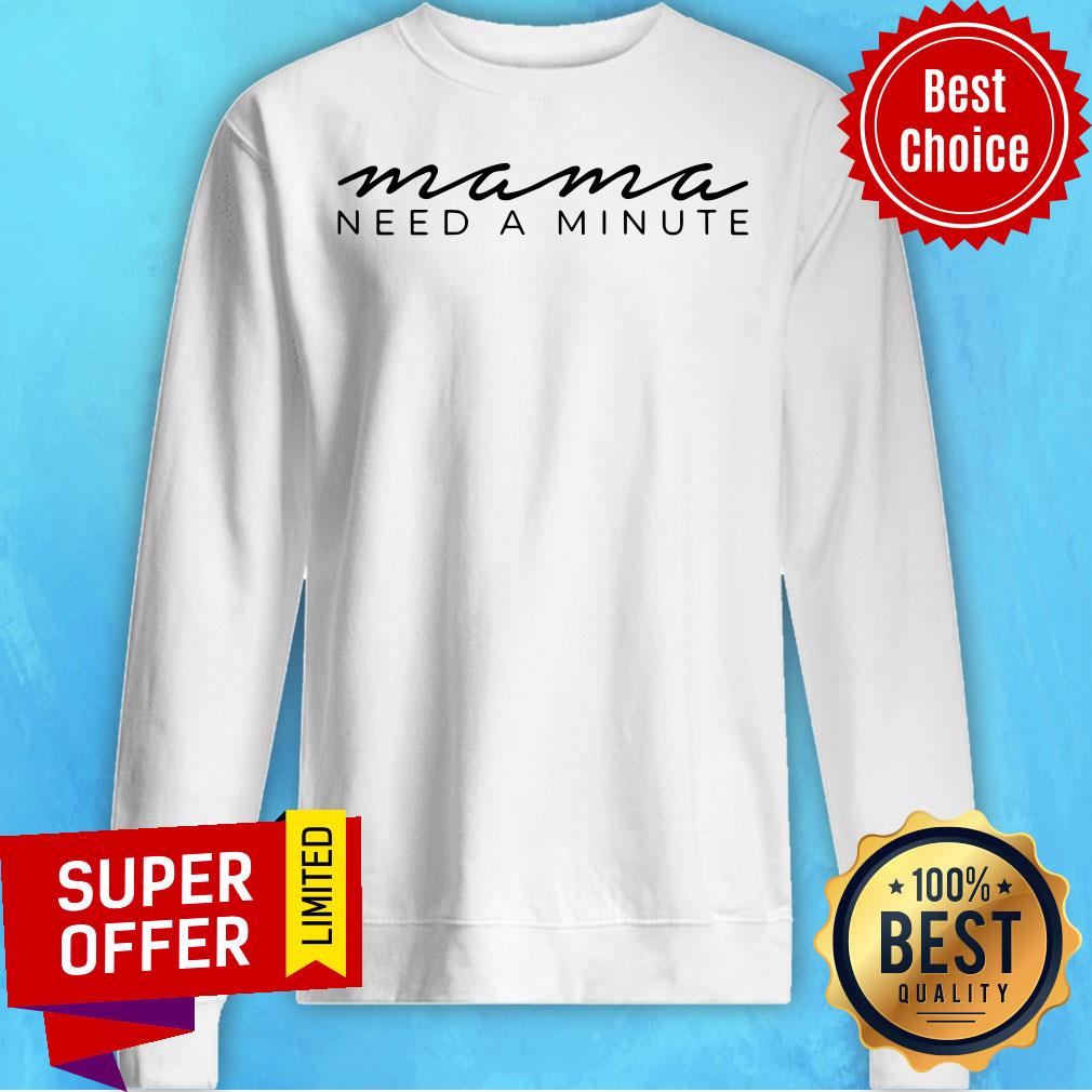 Official Mama Need A Minute Shirt - Image 4