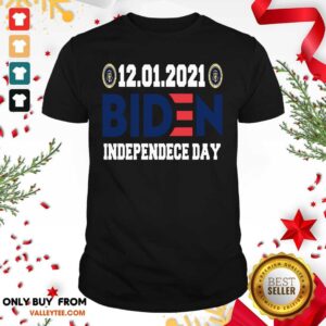 Perfect 12 01 2021 Biden Independence Day Shirt
