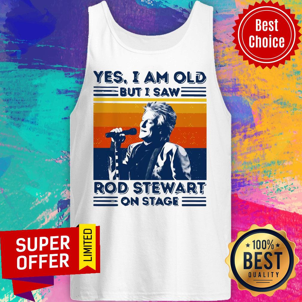 Sir Rod Stewart Yes I Am Old But I Saw Rob Stewart On Stage Vintage Retro Shirt - Image 4