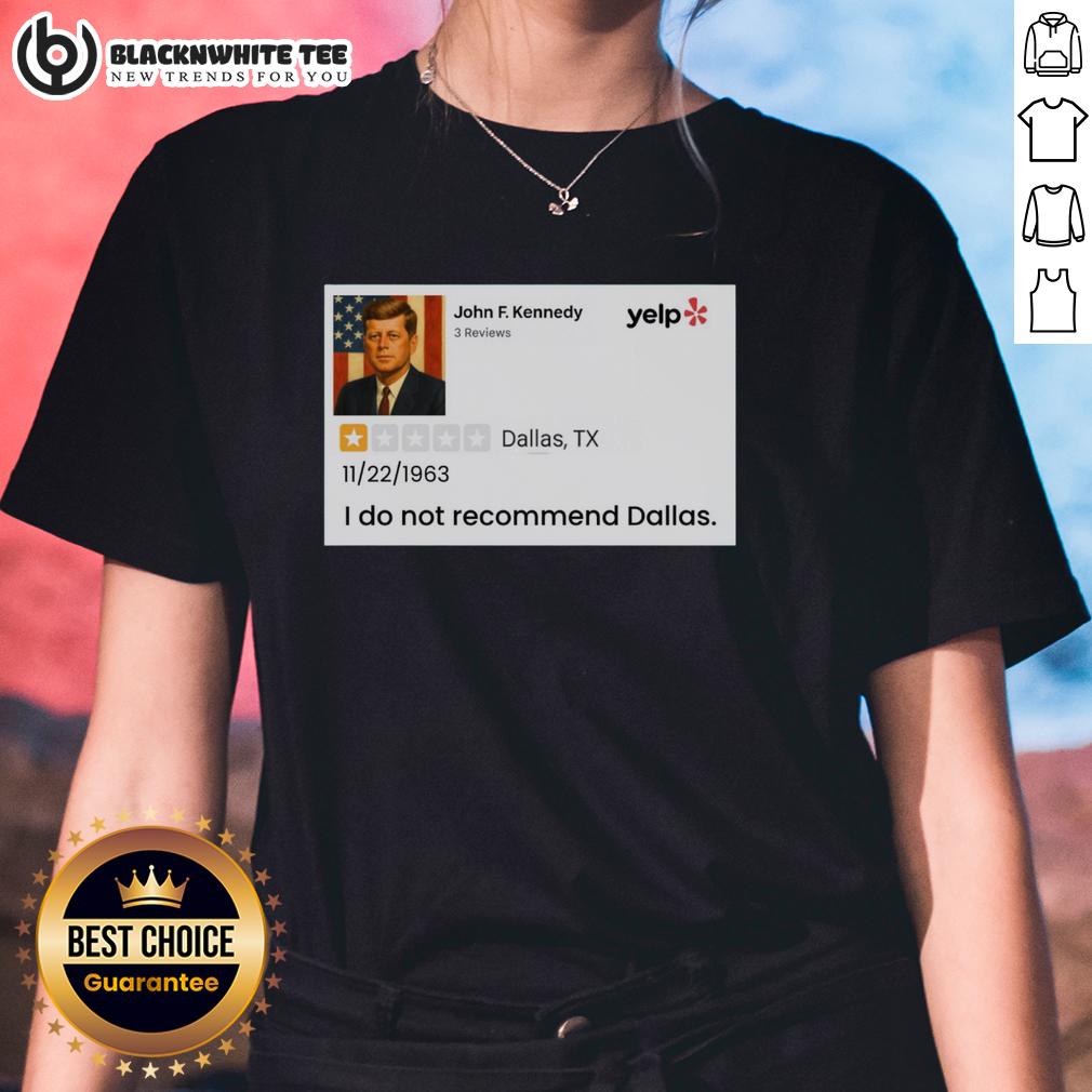 Good John F. Kennedy I Do Not Recommend Dallas T-Shirt - Image 3