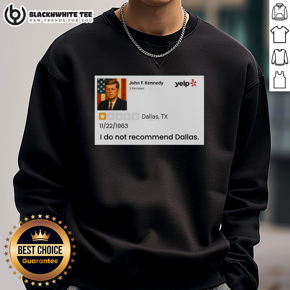 Good John F. Kennedy I Do Not Recommend Dallas T-Shirt - Image 5