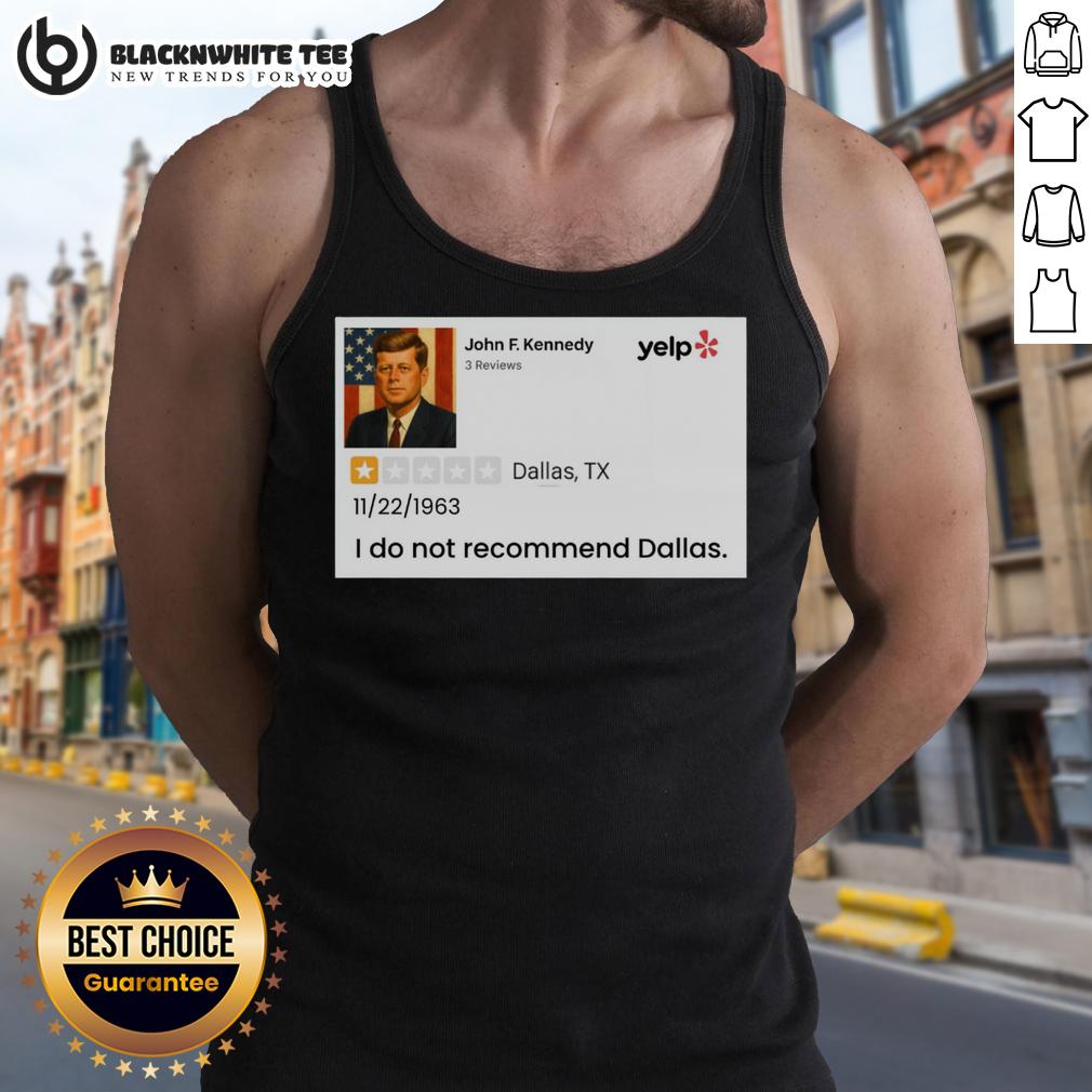 Good John F. Kennedy I Do Not Recommend Dallas T-Shirt - Image 4