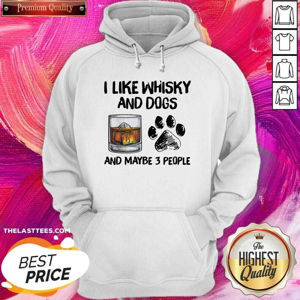 Love I Like Whisky And Dogs And Maybe 3 People Shirt - Image 5