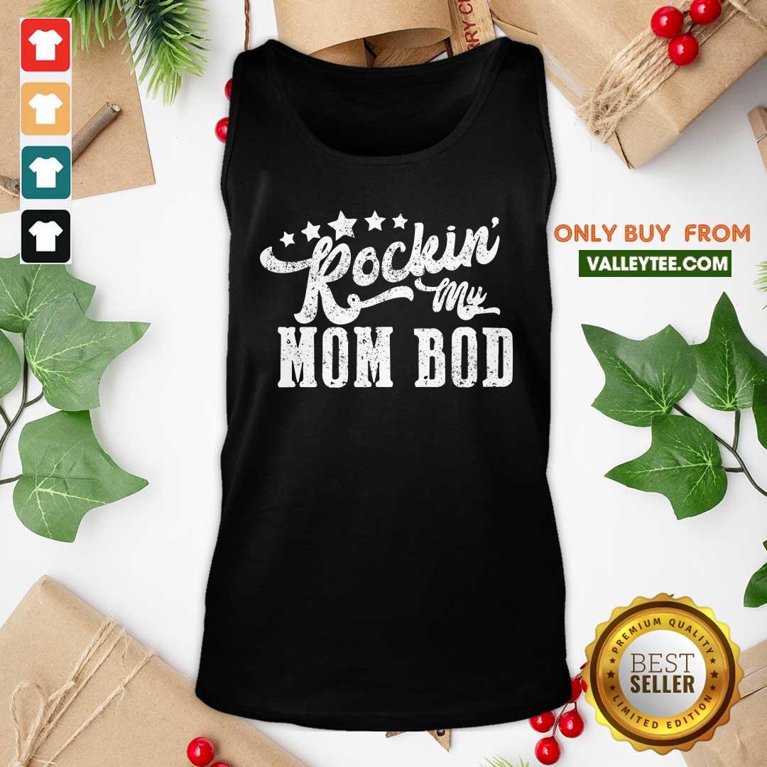 Nice Rockin My Mom Bod Shirt - Image 4