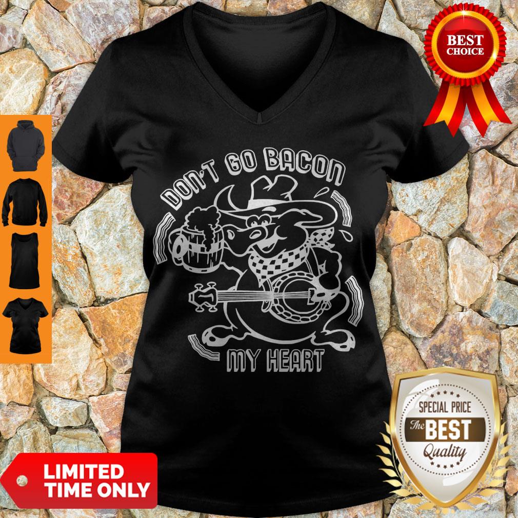 Nice Don’t Go Bacon My Heart Shirt - Image 5