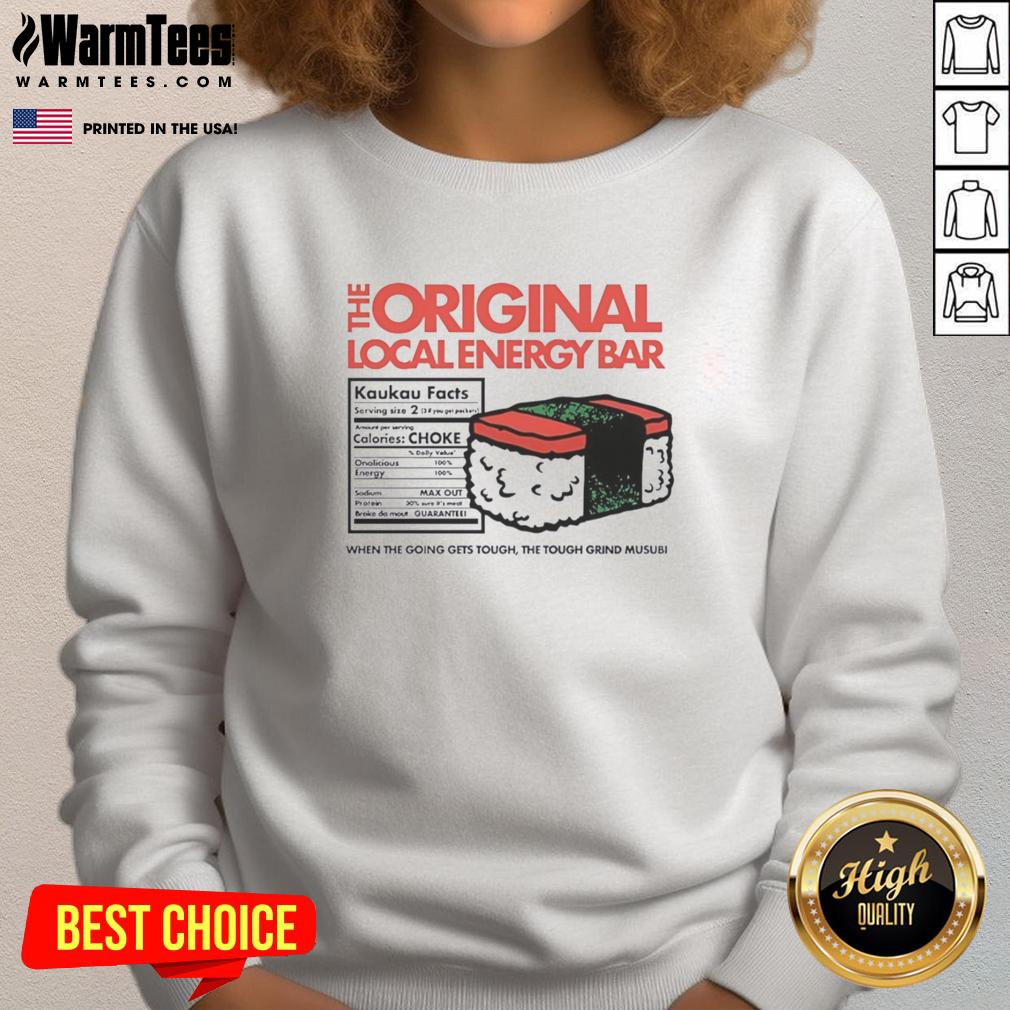 Good The Original Local Energy Bar When The Going Gets Tough The Tough Grind Musubi T-Shirt - Image 5