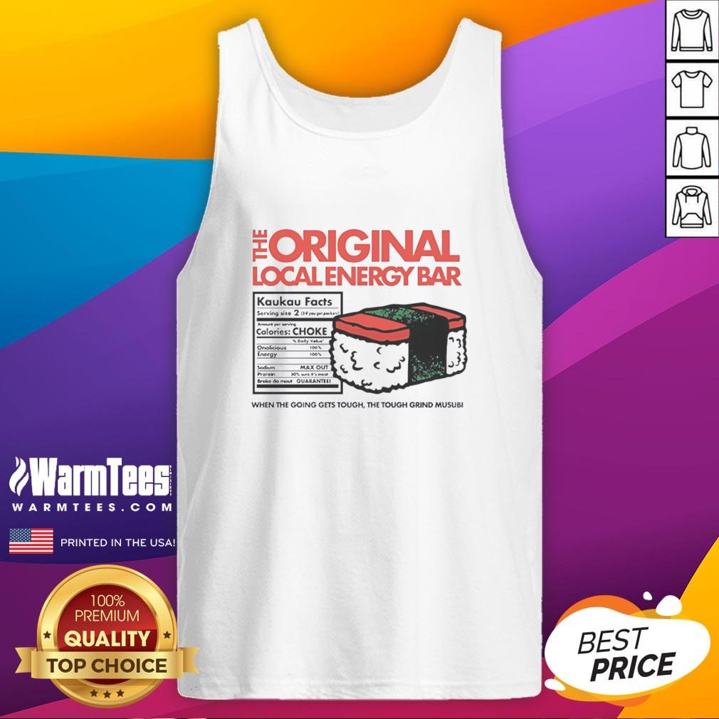 Good The Original Local Energy Bar When The Going Gets Tough The Tough Grind Musubi T-Shirt - Image 4
