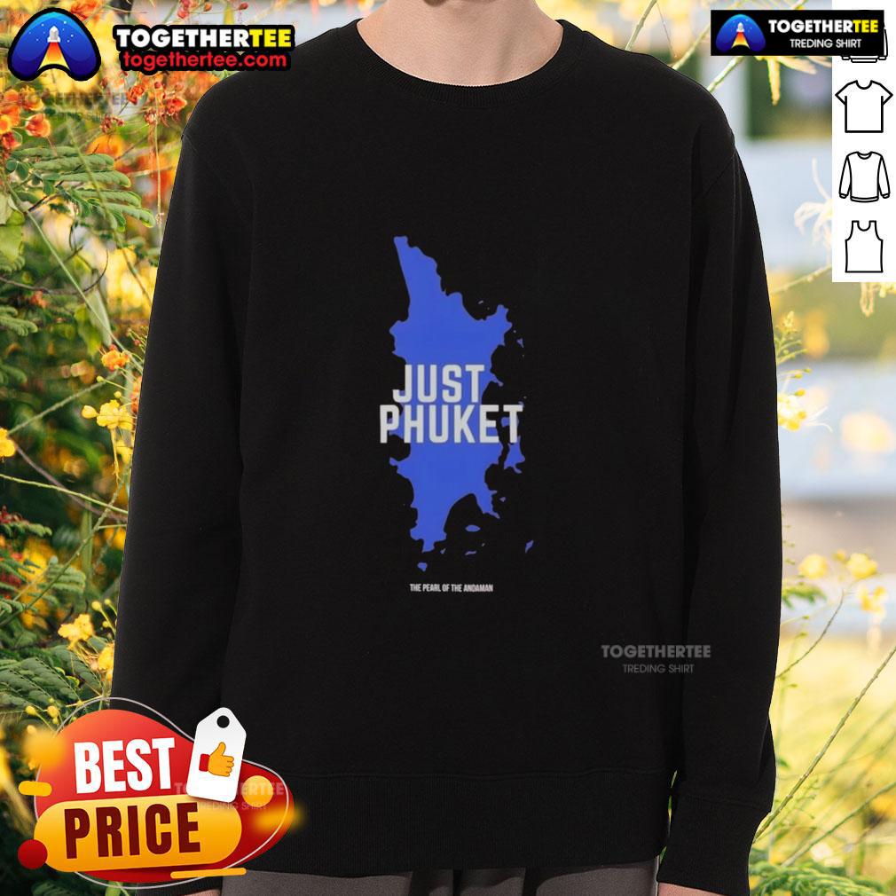 Original Just Phuket Pearl Of The Andaman Thailand T-Shirt - Image 5