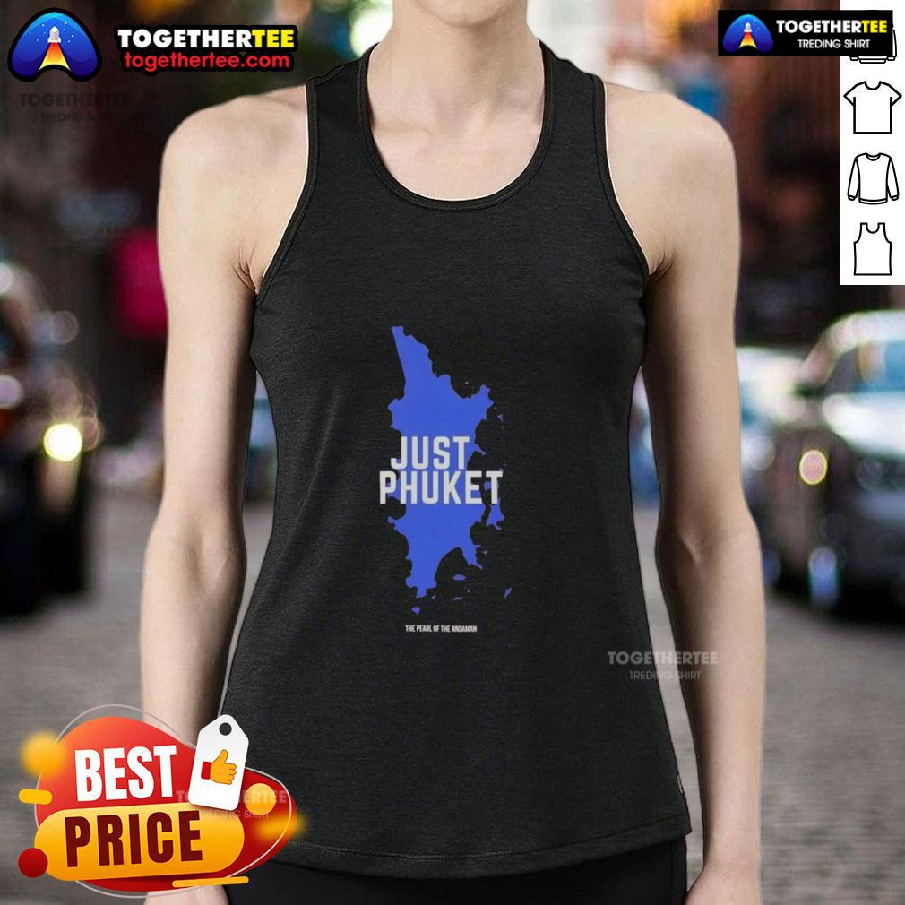 Original Just Phuket Pearl Of The Andaman Thailand T-Shirt - Image 4