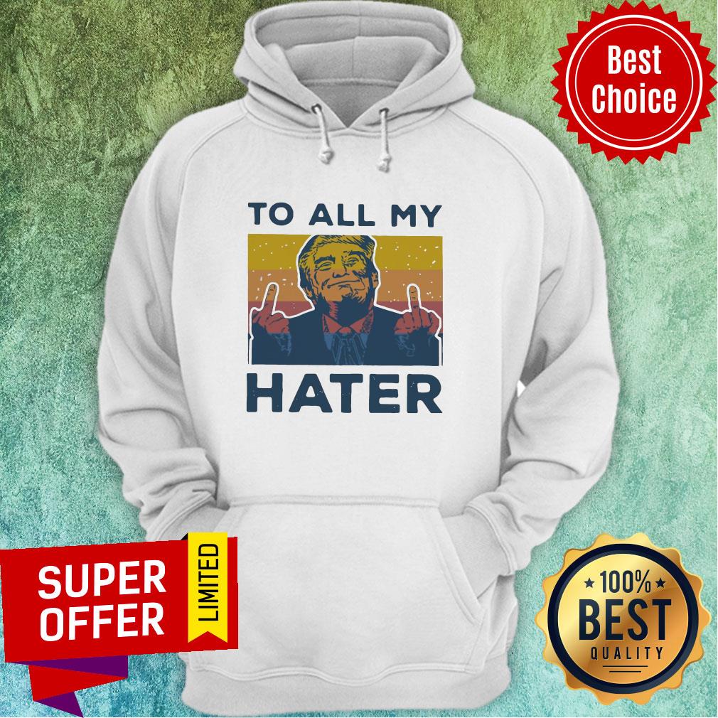 Top Vintage Trump To All My Hater Shirt - Image 3