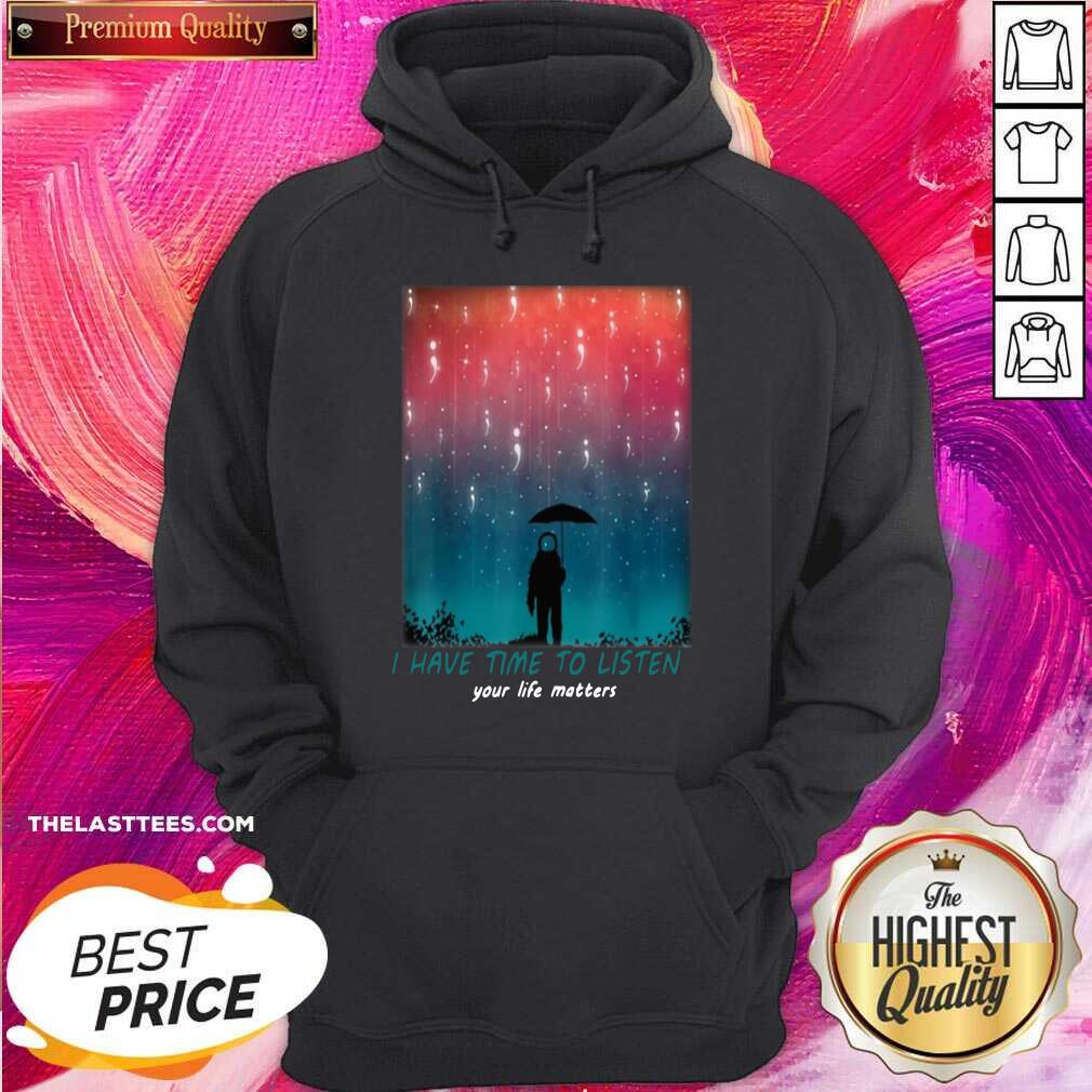 Cute I Have Time To Listen Suicide Prevention Awareness Shirt - Image 5