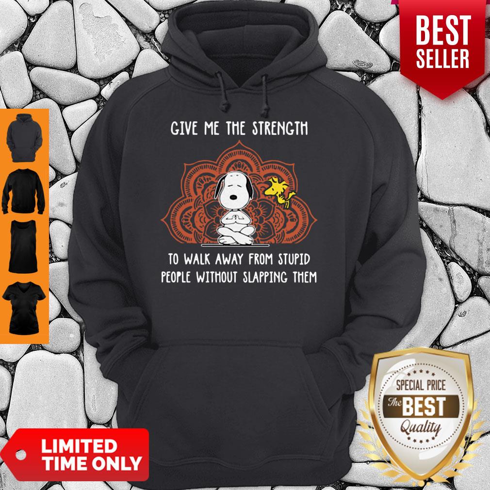 Hot Snoopy Give Me The Strength To Walk Away From Stupid People Without Slapping Them Shirt - Image 2