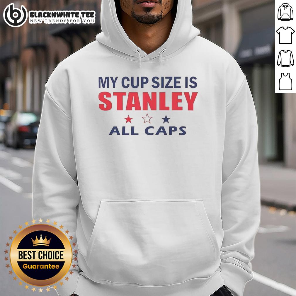 Good My Cup Size Is Stanley All Caps T-Shirt - Image 2