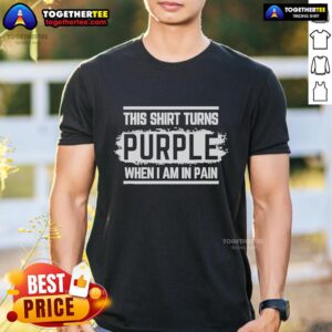 Official This Short Turns Purple When I Am In Pain T-Shirt