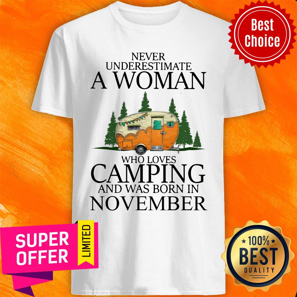 Never Underestimate A Nov Woman Loves Camping Shirt