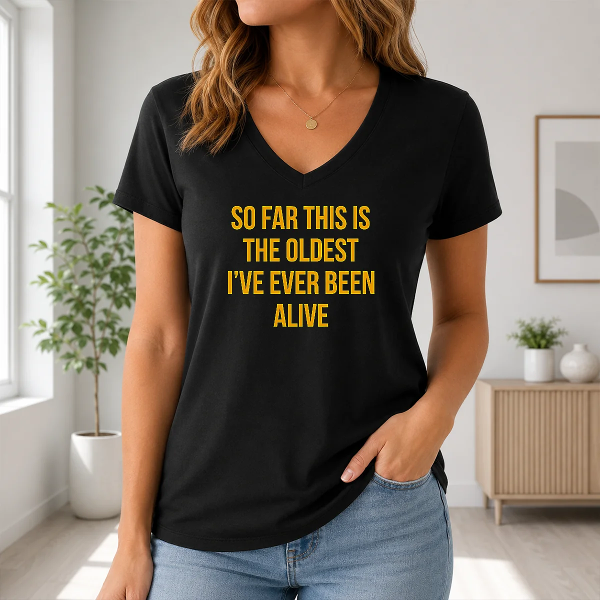 Nice So Far This Is The Oldest I've Ever Been Alive Shirt - Image 2
