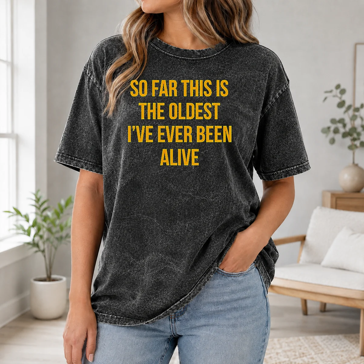 Nice So Far This Is The Oldest I've Ever Been Alive Shirt - Image 8