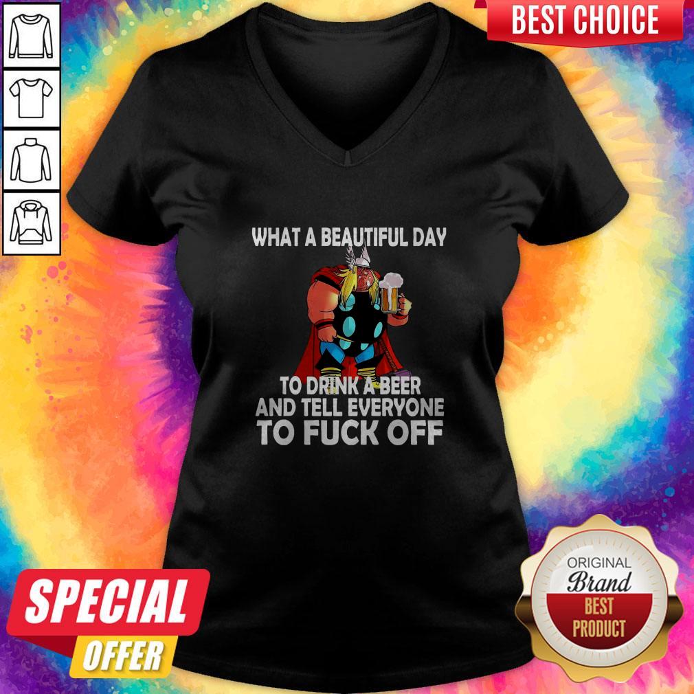 What A Beautiful Day To Drink A Beer And Tell Everyone To Fuck Off Shirt - Image 2
