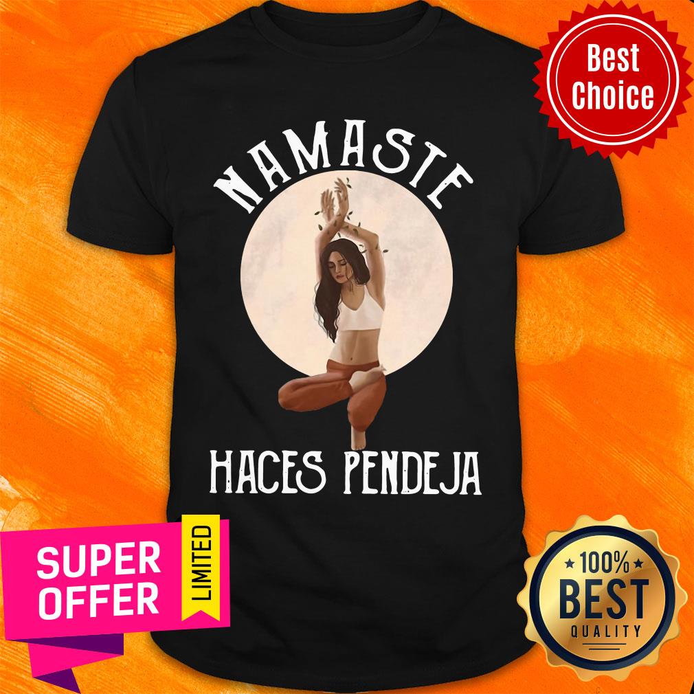 Funny The Girl Yoga Namaste Haces Pendeja Shirt