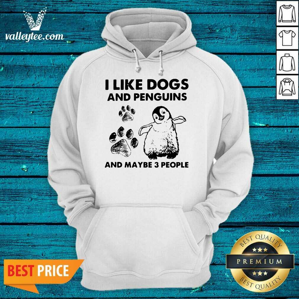 Premium I Like Dogs And Penguins And Maybe 3 People Shirt - Image 2